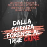 Dalla scienza la True Crime a Bologna