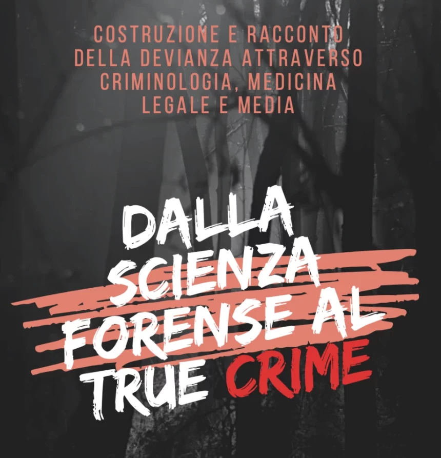 Dalla scienza la True Crime a Bologna